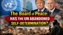 The Board of Peace: Has the UN Abandoned Self-Determination?